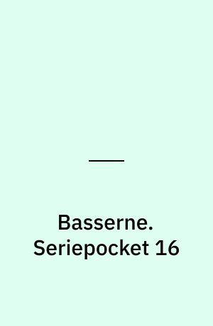 Basserne. Seriepocket 16