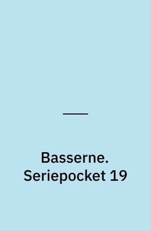 Basserne. Seriepocket 19