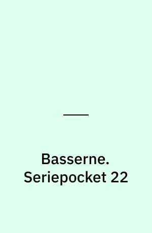 Basserne. Seriepocket 22