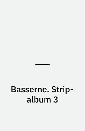 Basserne. Strip-album 3