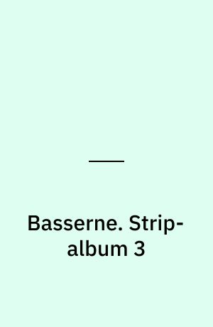 Basserne. Strip-album 3