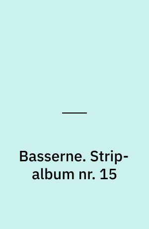 Basserne. Strip-album nr. 15