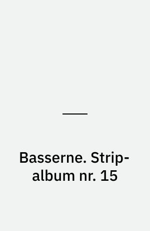 Basserne. Strip-album nr. 15