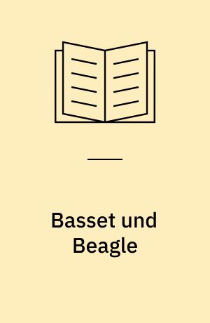 Basset und Beagle : Rassenbeschreibung, Haltung, Erziehung