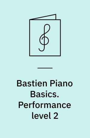Bastien Piano Basics. Performance level 2