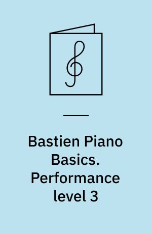 Bastien Piano Basics. Performance level 3