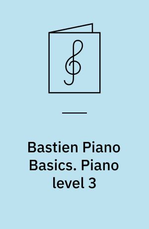 Bastien Piano Basics. Piano level 3