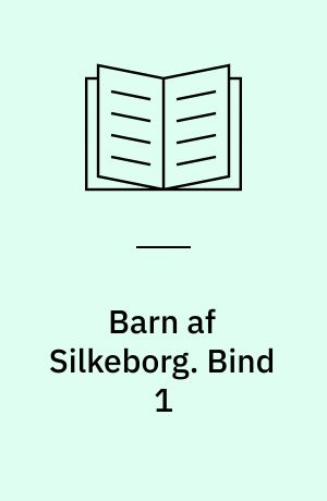 Barn af Silkeborg : silkeborgensere fortæller erindringer. Bind 1