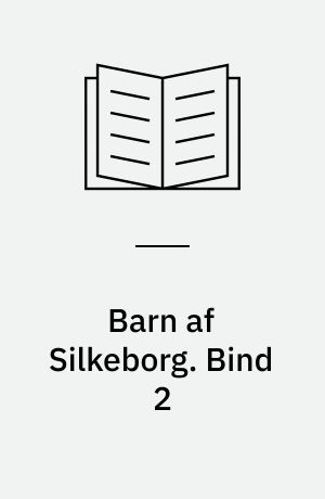 Barn af Silkeborg : silkeborgensere fortæller erindringer. Bind 2