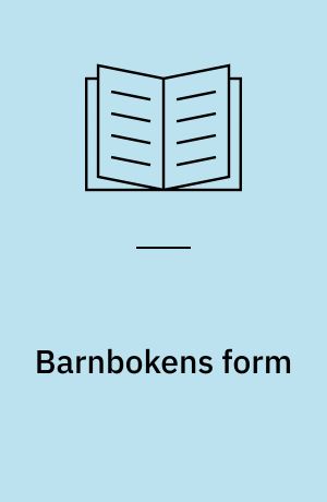 Barnbokens form : en studie i konsten att berätta