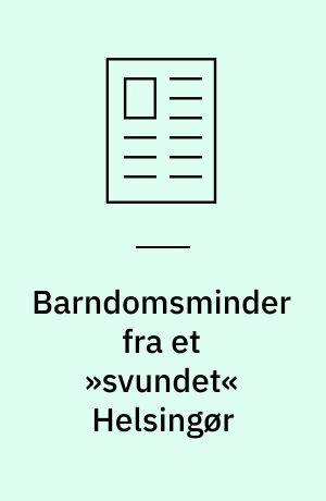 Barndomsminder fra et »svundet« Helsingør