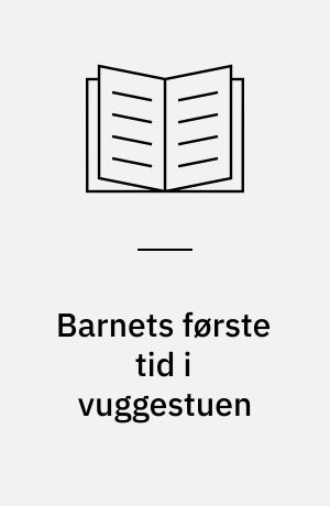 Barnets første tid i vuggestuen