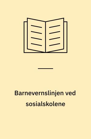 Barnevernslinjen ved sosialskolene : utdanningstid og elevkapasitet