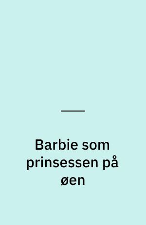 Barbie som prinsessen på øen