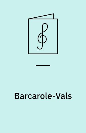 Barcarole-Vals : af "Hoffmanns eventyr" : for klaver
