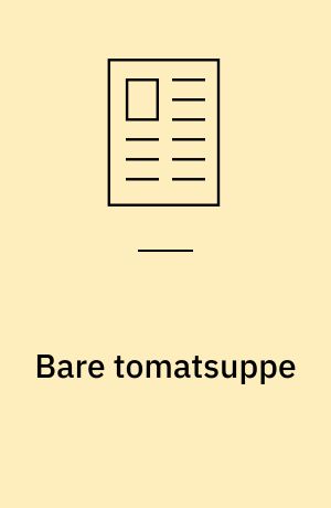 Bare tomatsuppe