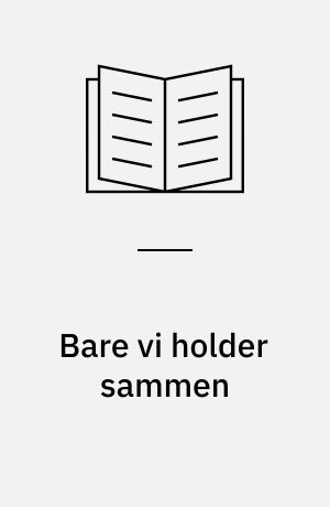 Bare vi holder sammen