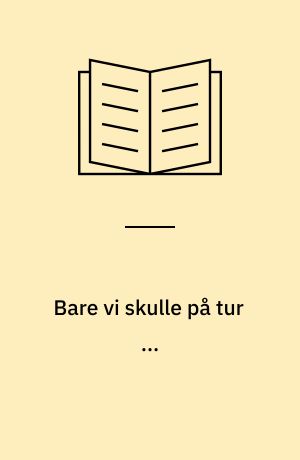 Bare vi skulle på tur ... : starthæfte