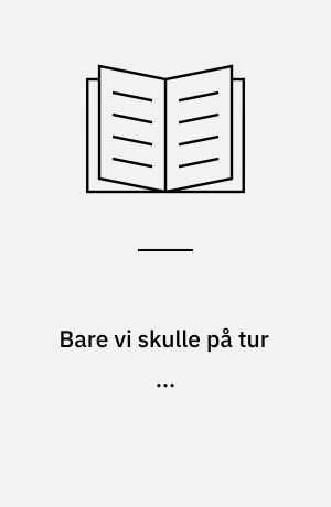 Bare vi skulle på tur ... : starthæfte