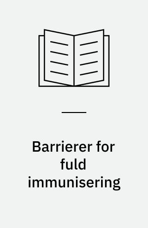 Barrierer for fuld immunisering : et studie fra et landdistrikt i Zimbabwe