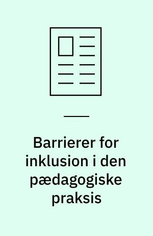 Barrierer for inklusion i den pædagogiske praksis