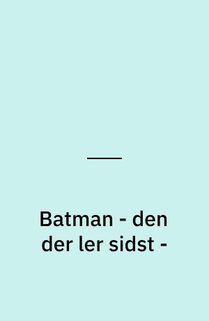 Batman - den der ler sidst -
