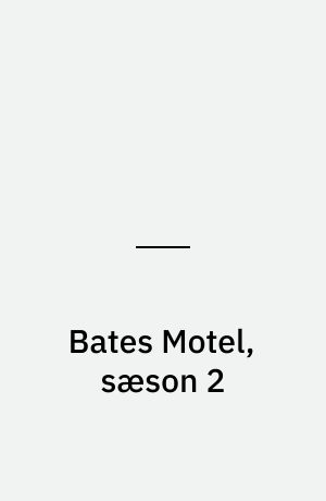 Bates Motel, sæson 2