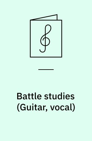 Battle studies : \guitar, vocal\