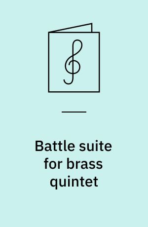 Battle suite for brass quintet