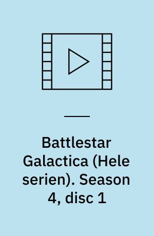 Battlestar Galactica. Season 4, disc 1