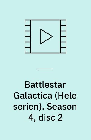 Battlestar Galactica. Season 4, disc 2