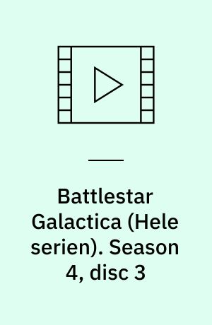 Battlestar Galactica. Season 4, disc 3