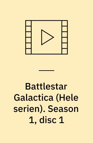 Battlestar Galactica. Season 1, disc 1