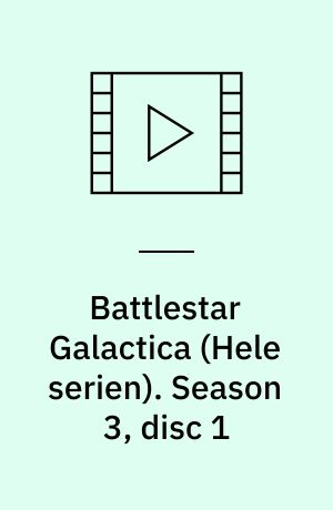 Battlestar Galactica. Season 3, disc 1