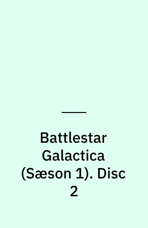 Battlestar Galactica. Disc 2