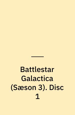 Battlestar Galactica. Disc 1