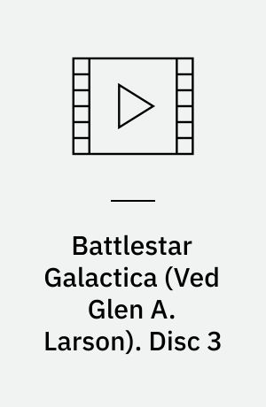 Battlestar Galactica. Disc 3