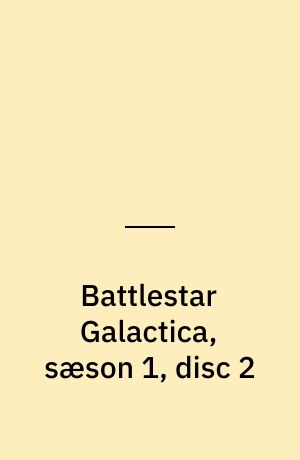 Battlestar Galactica, sæson 1, disc 2
