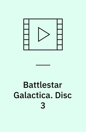 Battlestar Galactica. Disc 3 (Stor skrift)