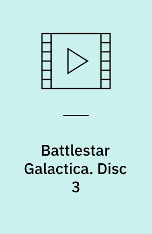 Battlestar Galactica. Disc 3