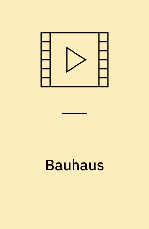 Bauhaus : the face of the twentieth century (Stor skrift)