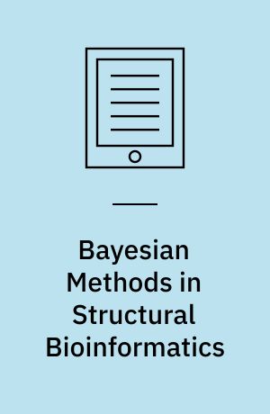 Bayesian Methods in Structural Bioinformatics