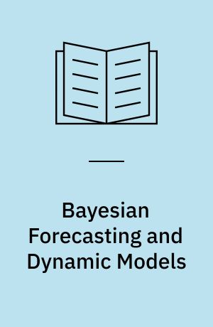 Bayesian Forecasting and Dynamic Models