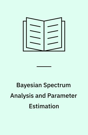 Bayesian Spectrum Analysis and Parameter Estimation
