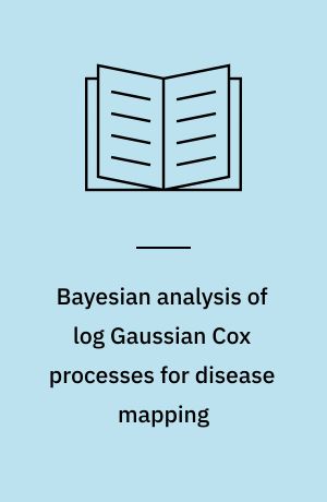 Bayesian analysis of log Gaussian Cox processes for disease mapping af ...