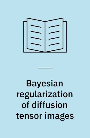 Bayesian regularization of diffusion tensor images
