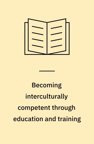 Becoming interculturally competent through education and training