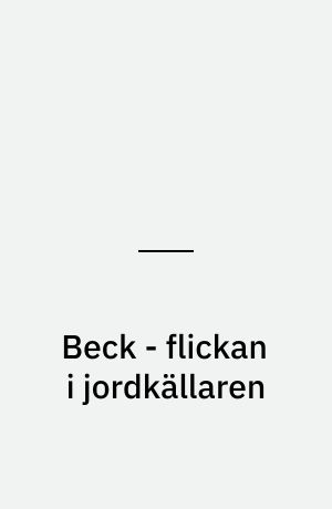 Beck - flickan i jordkällaren