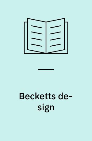 Becketts de-sign : om magtesløshedens retorik i Company og Worstward Ho