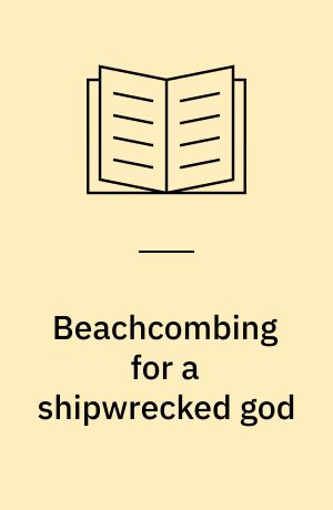 Beachcombing for a shipwrecked god